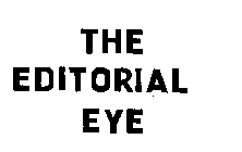 THE EDITORIAL EYE