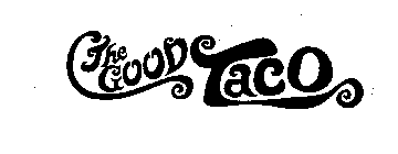 THE GOOD TACO