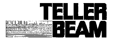 TELLER BEAM