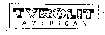 TYROLIT AMERICAN