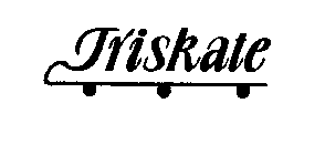 TRISKATE