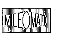 MILE O MATIC