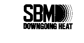 SBM DOWNGOING HEAT