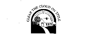 CLEAR THE CLOUD ON TITLE