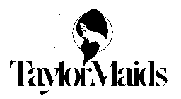 TAYLOR MAIDS