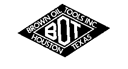 BOT BROWN OIL TOOLS INC. HOUSTON TEXAS