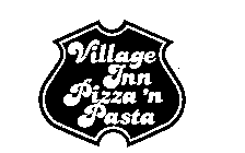 VILLAGE INN PIZZA 'N PASTA