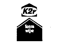 K2R FOAM AND WIPE