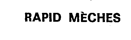 RAPID MECHES