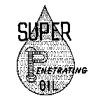 SUPER PENETRATING OIL