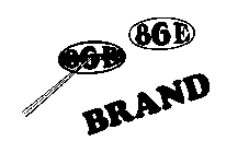 86E BRAND