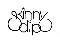 SKINNY DIP