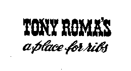 TONY ROMA'S A PLACE FOR RIBS