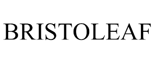 BRISTOLEAF