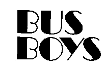 BUS BOYS