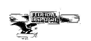 FEDERAL DISPATCH