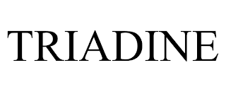 TRIADINE