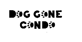 DOG GONE CONDO