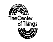 THE CENTER OF THINGS