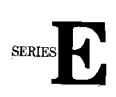 SERIES E