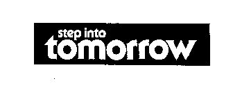 STEP INTO TOMORROW