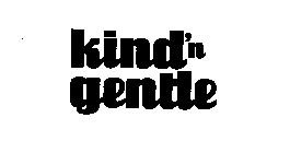 KIND'N GENTLE