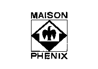 MAISON PHENIX