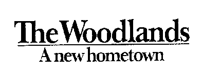 THE WOODLANDS A NEW HOMETOWN