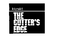 HIRSH THE CUTTER'S EDGE