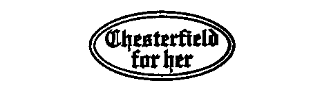 CHESTERFIELD FOR HER