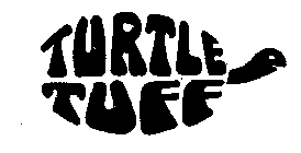 TURTLE TUFF