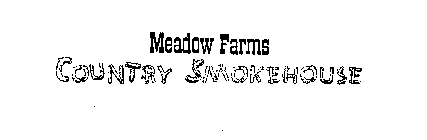 MEADOW FARMS COUNTRY SMOKEHOUSE
