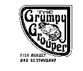 THE GRUMPY GROUPER FISH MARKET AND RESTAURANT.