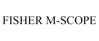 FISHER M-SCOPE