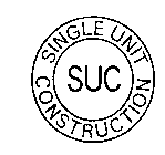 SUC SINGLE UNIT CONSTRUCTION