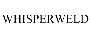 WHISPERWELD