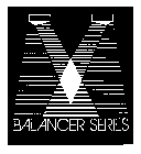 M BALANCER SERIES