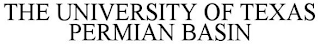 THE UNIVERSITY OF TEXAS THE PERMIAN BASIN