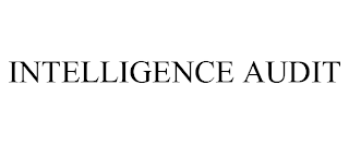 INTELLIGENCE AUDIT