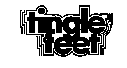 TINGLE FEET