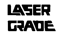 LASER GRADE