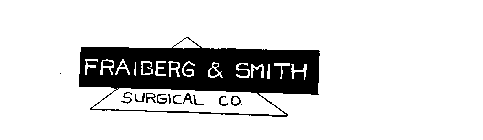 FRAIBERG & SMITH SURGICAL CO.