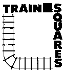 TRAIN SQUARES