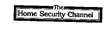 THE HOME SECURITY CHANNEL