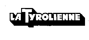 LA TYROLIENNE