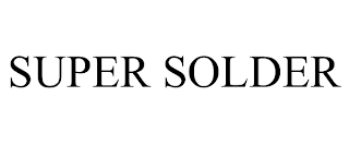 SUPER SOLDER