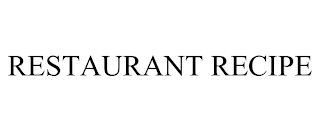 RESTAURANT RECIPE