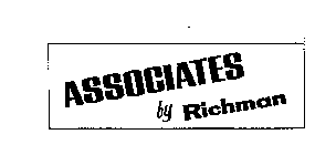 ASSOCIATES BY RICHMAN