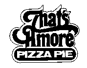 THAT'S AMORE PIZZA PIE