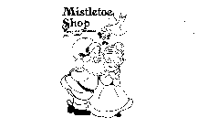 MISTLETOE SHOP WHERE IT'S CHRISTMAS YEAR 'ROUND